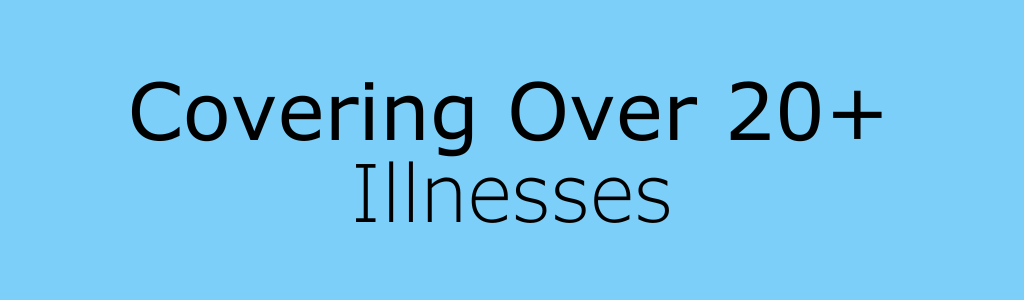 Covering over 20 Plus Illnesses